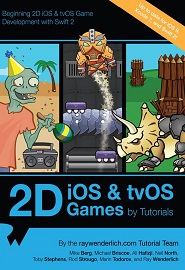 2D iOS & tvOS Games by Tutorials: Beginning 2D iOS and tvOS Game Development with Swift 2