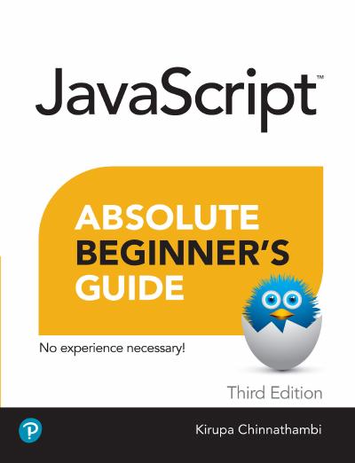 Absolute Beginner’s Guide to Javascript, 3rd Edition