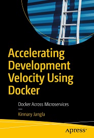 Accelerating Development Velocity Using Docker: Docker Across Microservices