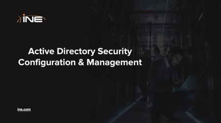 Active Directory Security Configuration & Management