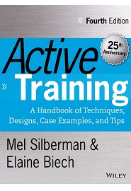 Active Training: A Handbook of Techniques, Designs, Case Examples, and Tips, 4th Edition