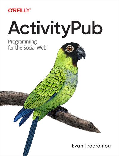 ActivityPub: Programming for the Social Web