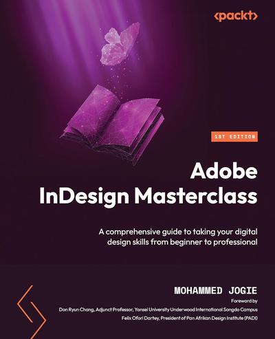 Adobe InDesign Masterclass: A comprehensive guide to taking your digital design skills from beginner to professional