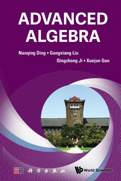 Advanced Algebra by Nanqing Ding