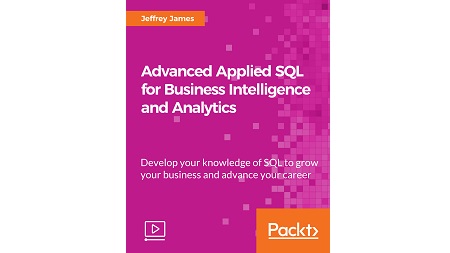 Advanced Applied SQL for Business Intelligence and Analytics