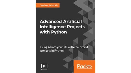 Advanced Artificial Intelligence Projects with Python