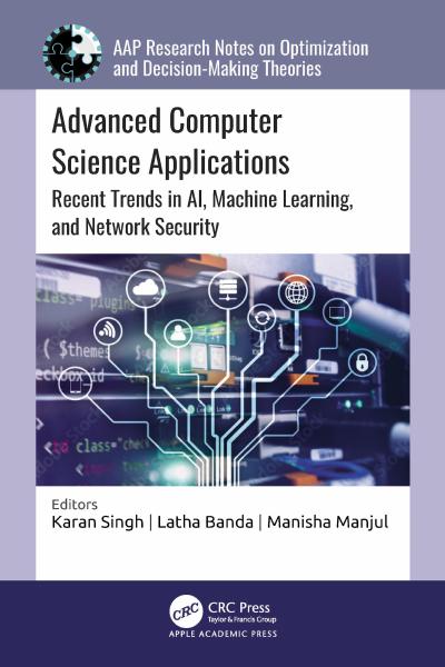 Advanced Computer Science Applications: Recent Trends in AI, Machine Learning, and Network Security