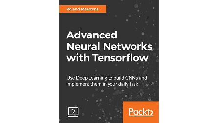 Advanced Neural Networks with Tensorflow