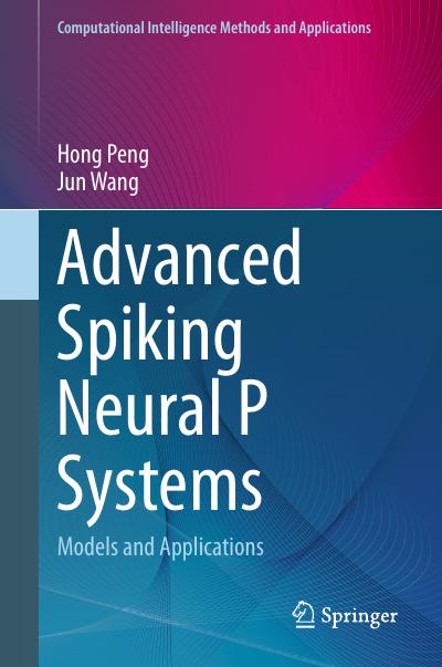 Advanced Spiking Neural P Systems: Models and Applications