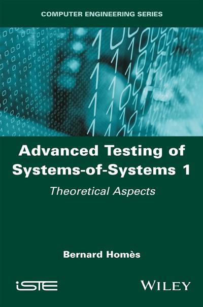 Advanced Testing of Systems-of-Systems, Volume 1: Theoretical Aspects