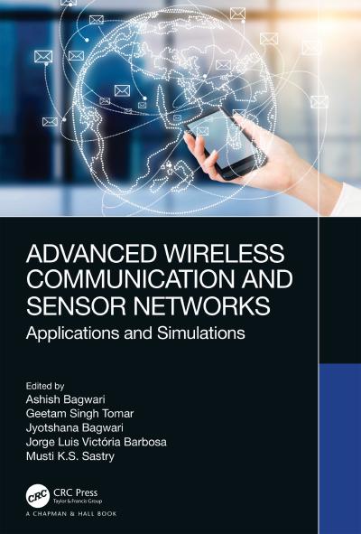 Advanced Wireless Communication and Sensor Networks: Applications and Simulations