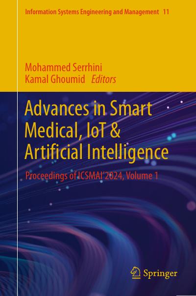 Advances in Smart Medical, IoT & Artificial Intelligence: Proceedings of ICSMAI’2024, Volume 1