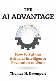 The AI Advantage: How to Put the Artificial Intelligence Revolution to Work