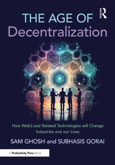 The Age of Decentralization: How Web3 and Related Technologies will change Industries and our Lives