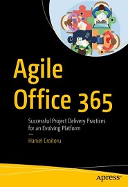 Agile Office 365: Successful Project Delivery Practices for an Evolving Platform