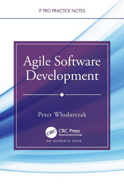 Agile Software Development by Peter Wlodarczak