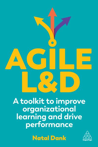 Agile L&D: A Toolkit to Improve Organizational Learning and Drive Performance