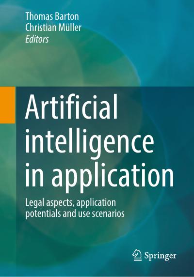 Artificial intelligence in application: Legal aspects, application potentials and use scenarios