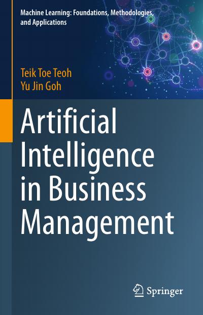 Artificial Intelligence in Business Management (Machine Learning: Foundations, Methodologies, and Applications)