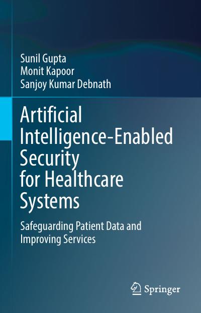 Artificial Intelligence-Enabled Security for Healthcare Systems: Safeguarding Patient Data and Improving Services