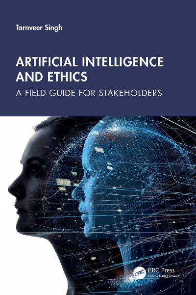 Artificial Intelligence and Ethics: A Field Guide for Stakeholders