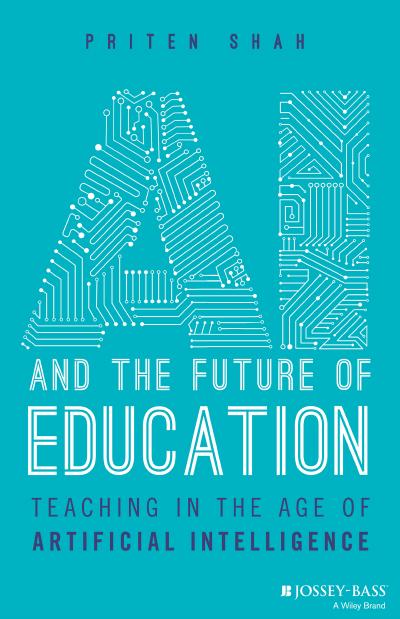 AI and the Future of Education: Teaching in the Age of Artificial Intelligence