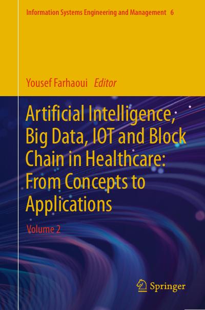 Artificial Intelligence, Big Data, IOT and Block Chain in Healthcare: From Concepts to Applications: Volume 2