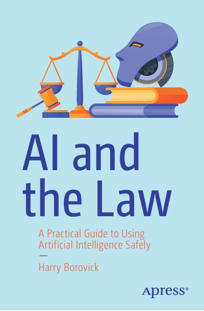 AI and the Law: A Practical Guide to Using Artificial Intelligence Safely