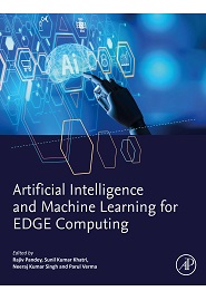 Artificial Intelligence and Machine Learning for EDGE Computing