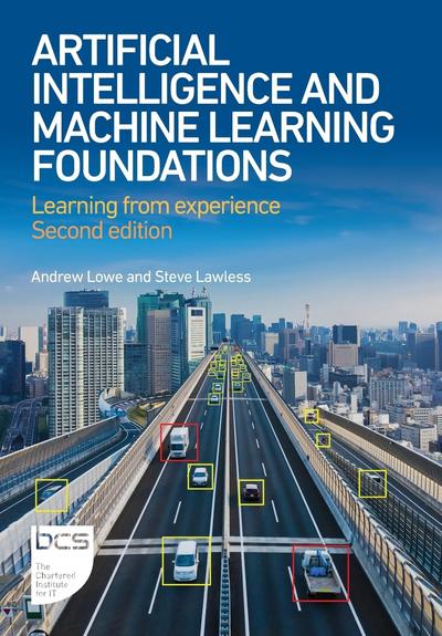 Artificial Intelligence and Machine Learning Foundations: Learning from Experience, 2nd Edition