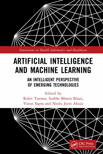 Artificial Intelligence and Machine Learning: An Intelligent Perspective of Emerging Technologies