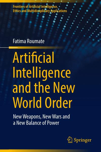 Artificial Intelligence and the New World Order: New weapons, New Wars and a New Balance of Power