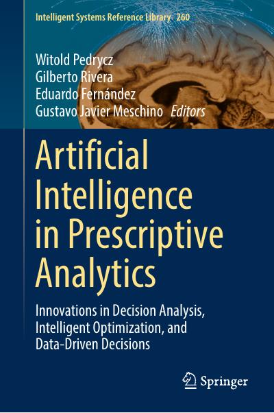 Artificial Intelligence in Prescriptive Analytics: Innovations in Decision Analysis, Intelligent Optimization, and Data-Driven Decisions