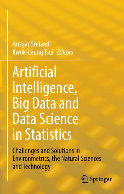 Artificial Intelligence, Big Data and Data Science in Statistics: Challenges and Solutions in Environmetrics, the Natural Sciences and Technology