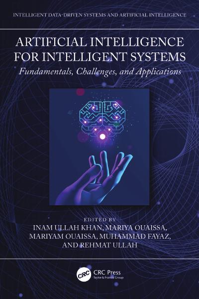 Artificial Intelligence for Intelligent Systems: Fundamentals, Challenges, and Applications