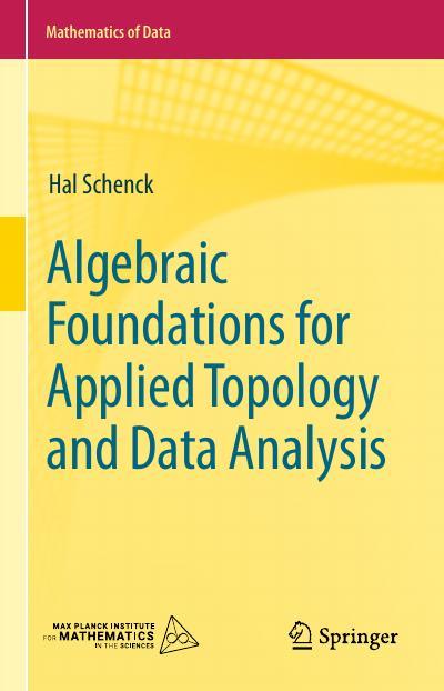 Algebraic Foundations for Applied Topology and Data Analysis