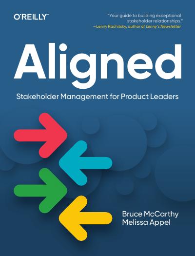 Aligned: Stakeholder Management for Product Leaders