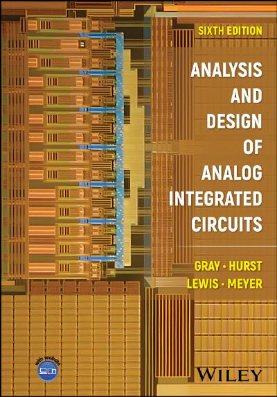 Analysis and Design of Analog Integrated Circuits, 6th Edition