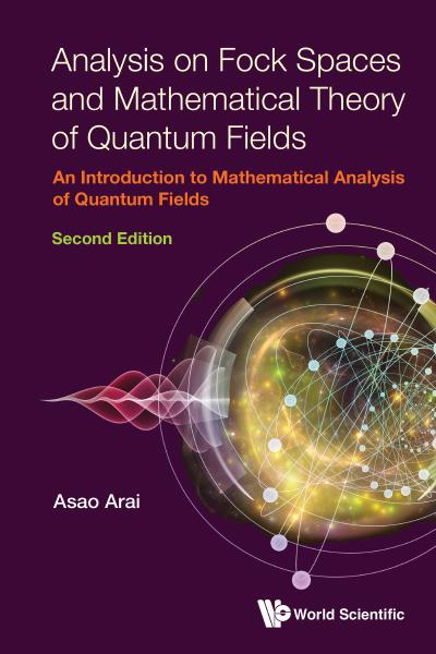 Analysis on Fock Spaces and Mathematical Theory of Quantum Fields: An Introduction to Mathematical Analysis of Quantum Fields