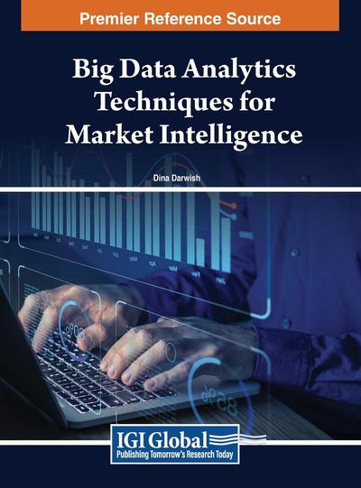 Big Data Analytics Techniques for Market Intelligence