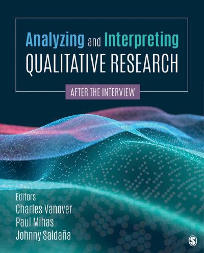 Analyzing and Interpreting Qualitative Research: After the Interview