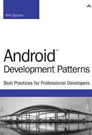 Android Development Patterns: Best Practices for Professional Developers