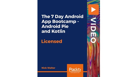 The 7 Day Android App Bootcamp – Android Pie and Kotlin