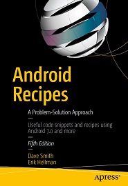 Android Recipes: A Problem-Solution Approach, 5th Edition