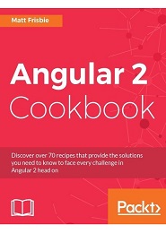 Angular 2 Cookbook, 2nd Edition