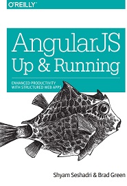 AngularJS: Up and Running: Enhanced Productivity with Structured Web Apps