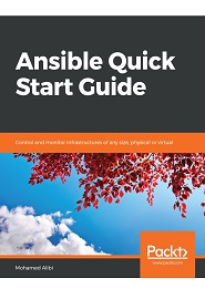 Ansible Quick Start Guide: Control and monitor infrastructures of any size, physical or virtual