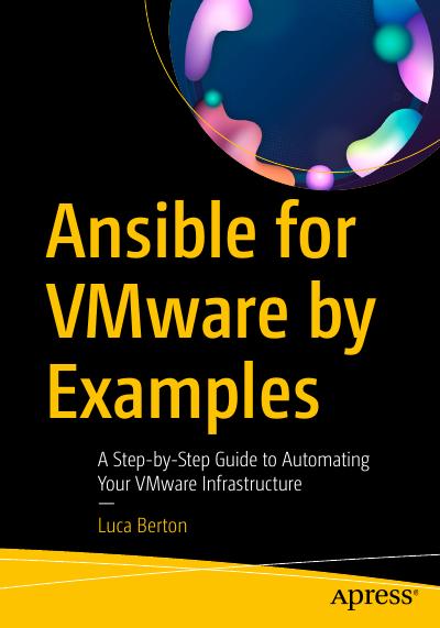 Ansible for VMware by Examples: A Step-by-Step Guide to Automating Your VMware Infrastructure