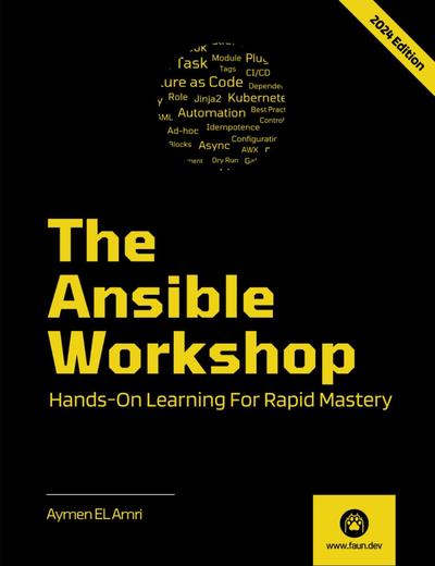 The Ansible Workshop: Hands-On Learning For Rapid Mastery