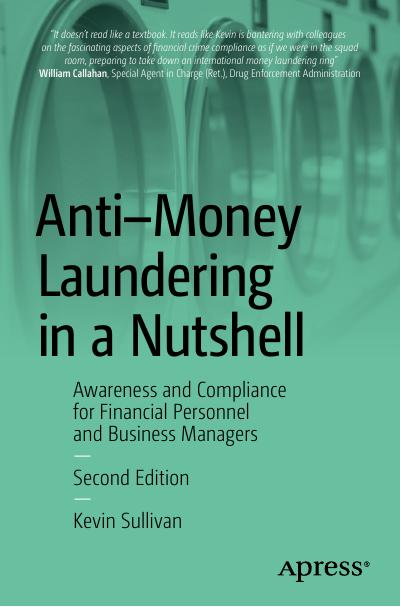 Anti-Money Laundering in a Nutshell: Awareness and Compliance for Financial Personnel and Business Managers, 2nd Edition